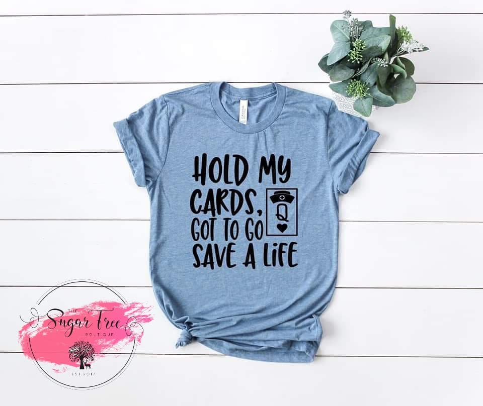 Hold My Cards Nurses Tee (Available in multiple colors)